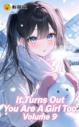 It Turns Out You Are A Girl Too, Volume 9