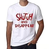 Homme Tee-Shirt Tais-Toi Et Disparais – Shut Up and Disappear – T-Shirt Vintage Blanc L