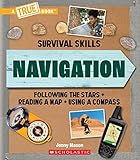 Navigation (A True Book: Survival Skills)