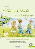 Frühlings-Musik im Kindergarten (inkl. Lieder-CD): Elementares Musizieren mit Kindern zum Entdecken von Natur und Umwelt (Hören - Singen - Bewegen - Klingen)