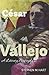 C&Atilde;&copy;sar Vallejo: A Literary Biography (Monograf&Atilde;&shy;as A) (Volume 317)