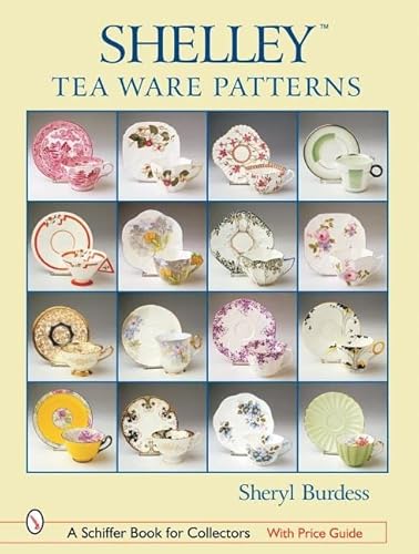 Shelley™ Tea Ware Patterns (Schiffer Book For Collectors) #TOP25