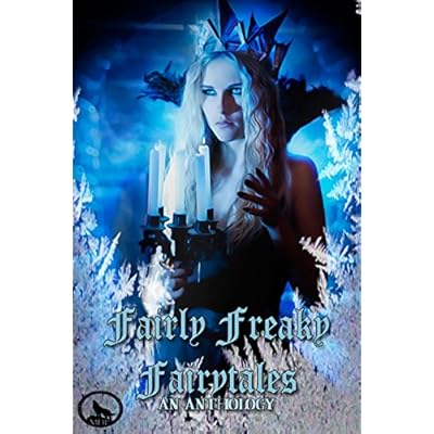 Fairly Freaky Fairytales: An Anthology