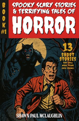 Spooky Scary Stories & Terrifying Tales of Horror: Book #1: