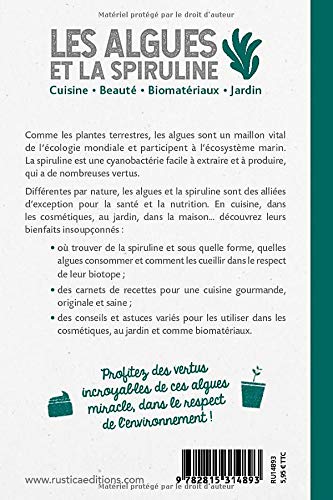Les algues et la spiruline : Cuisine - Beauté - Biomatériaux - J: Cuisine - Beauté - Biomatériaux -