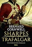  Sharpes Trafalgar: Richard Sharpe und die Schlacht von Trafalgar, 21. Oktober 1805 (Sharpe-Serie 4)
