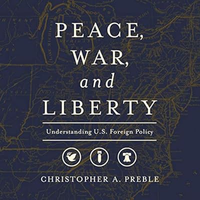 Peace, War, and Liberty