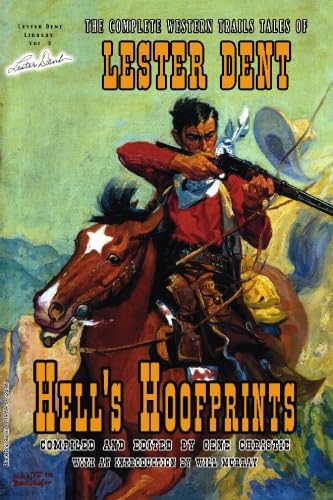 Hell's Hoofprints: The Complete Western Trails Tales of Lester Dent