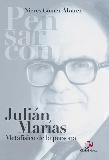 Julian Marias: Metafisico de la Persona
