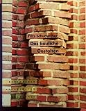  Das bauliche Gestalten (Birkhäuser Architektur Bibliothek)