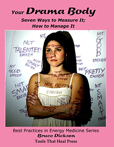 Your Drama Body: Seven Ways to Measure and Manage