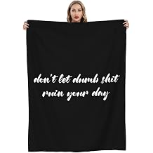 Don't Let Dumb Shit Ruin Your Day Flannel Fleece Blanket Ultra Soft, Warm, Lightweight Throw for Bed, Couch & Travel Cozy Plush Blanket for All Seasons,50"X40"