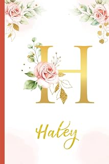 Haley:Personalized Writing Journal / Notebook for Women and Girls, Floral Monogram Initials Names Notebook: Custom Name Journal to Write for Girls Women Happy Birthday Gift, Size 6x9 Lined Pages