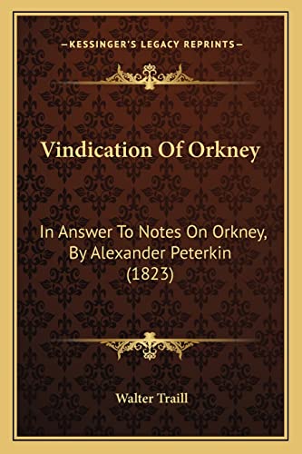 Vindication Of Orkney: In Answer To Notes On Orkney, By Alexander Peterkin (1823)