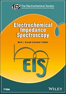 Electrochemical Impedance Spectroscopy (The ECS Series of Texts and Monographs)
