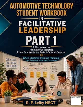 Automotive Technology Student Workbook - Part 1: Facilitative Leadership