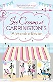  Ice Creams at Carrington’s: The most escapist and uplifting read from the Queen of Feel Good Fiction & No.1 best seller (Carrington\'s Book 3) (English Edition)