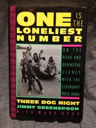 One Is the Loneliest Number: On the Road and Behind the Scenes With the Legendary Rock Band Three Dog Night Hardcover โ January 1, 1991