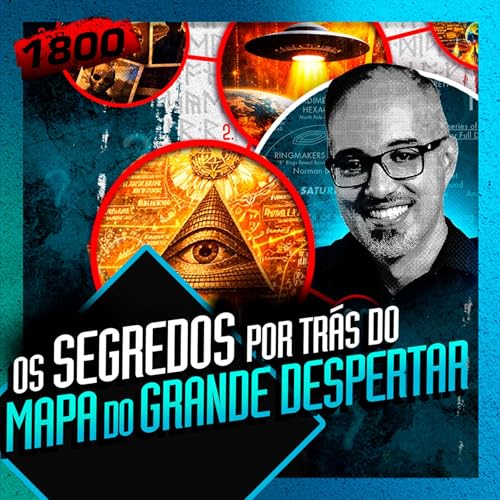 1800 - OS SEGREDOS POR TR&Aacute;S DO MAPA DO GRANDE DESPERTAR: DANIEL LOPEZ
