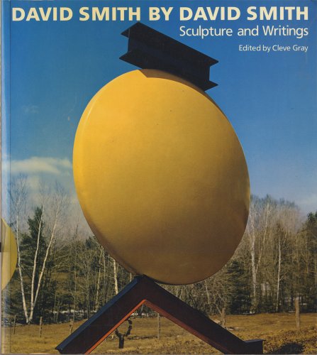David Smith by David Smith: Sculpture and Writings 0500275203 Book Cover