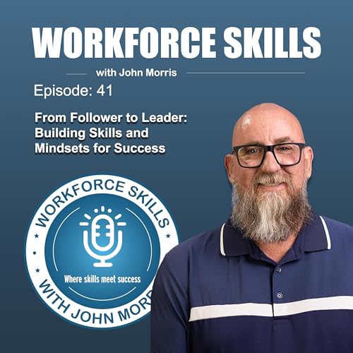 Episode 41 - From Follower to Leader: Building Skills and Mindsets for Success Podcast Por  arte de portada
