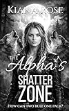  The Alpha\'s Shatter Zone (The Alphas\' Territory Book 1) (English Edition)