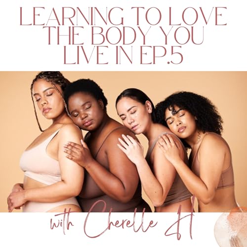 Learning to Love the Body You Live In