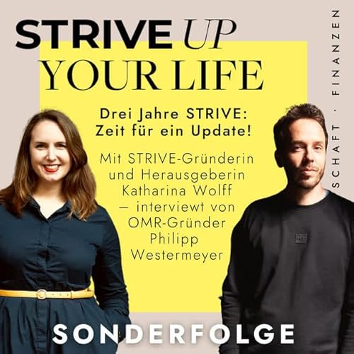 #30: Drei Jahre STRIVE: Zeit f&uuml;r ein Update! Mit Katharina Wolff, interviewt von Philipp Westermeyer
