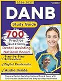 DANB Study Guide: Prepare Dental Assisting National Board Exam with 700 Practice Questions and Step-by-Step Rationales