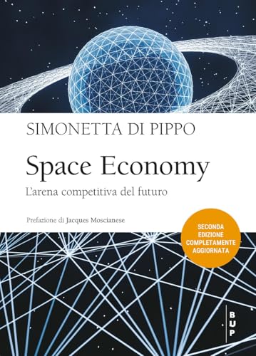 Space Economy. L'arena Competitiva Del Futuro