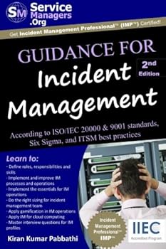 Paperback Guidance for Incident Management: According to ISO/IEC 20000 & 9001 Standards, Six Sigma and ITSM Best Practices Book