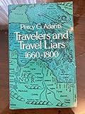 Travelers and Travel Liars, 1660-1800