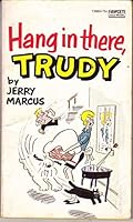 Hang in there, Trudy B0006YX1DS Book Cover