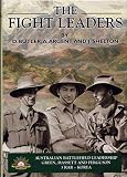 The Fight Leaders: A Study of Australian Battlefield Leadership