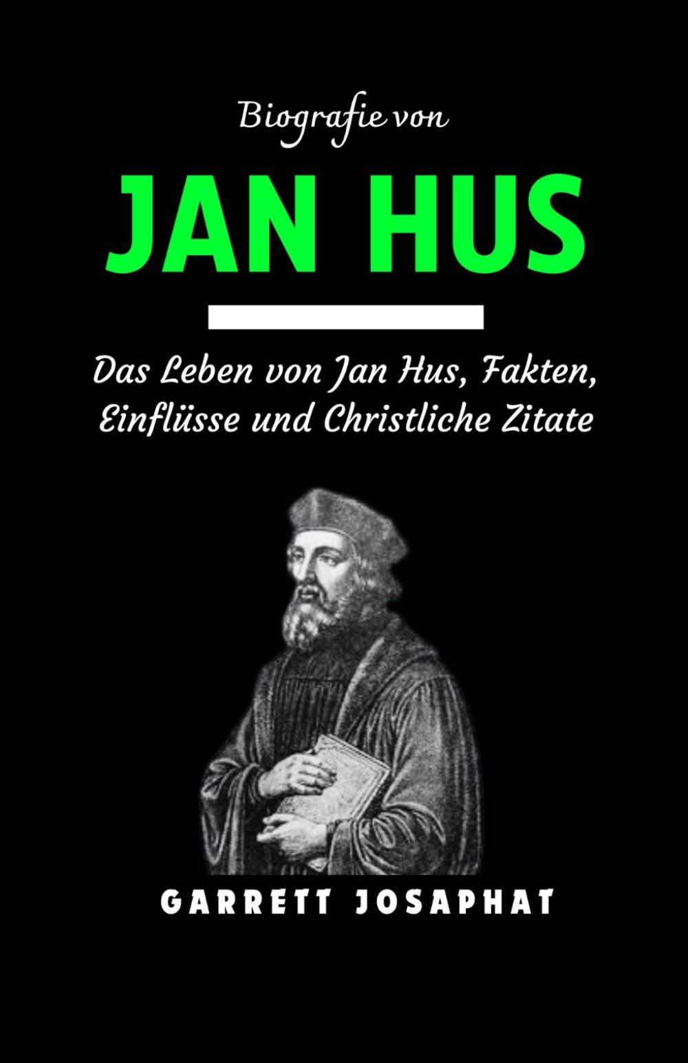 Biografie von JAN HUS: Das Leben von Jan Hus, Fakten, Einflüsse und Christliche Zitate