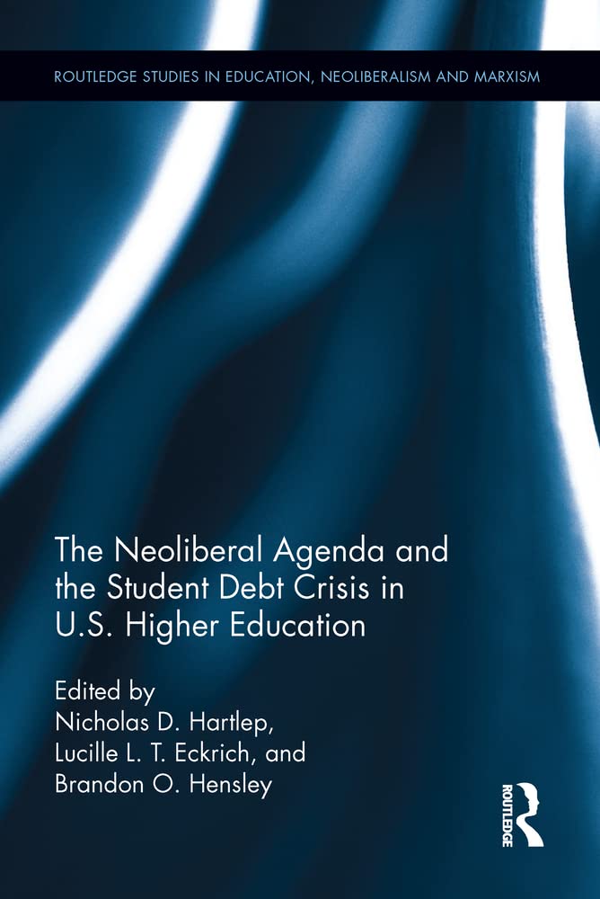Buy The Neoliberal Agenda and the Student Debt Crisis in U.S. Higher Education — BookShops.in