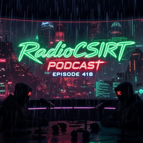『RadioCSIRT – Votre actu Cybersécurité du Jeudi 11 Septembre 2025 (Ép. 418)』のカバーアート