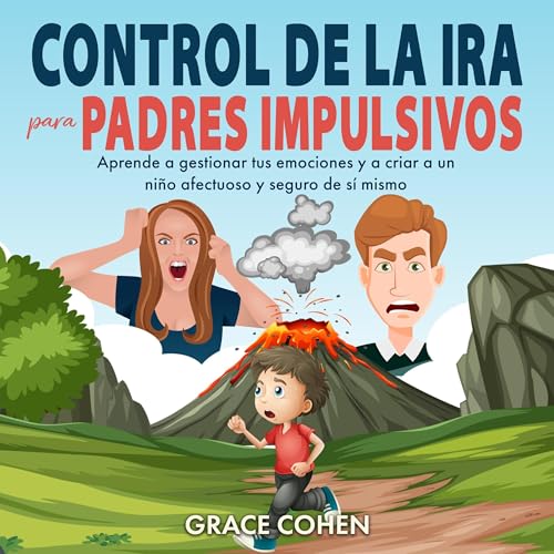 Grace Cohen presents Control de la ira para padres impulsivos [Anger Management for Impulsive Parents] episode artwork