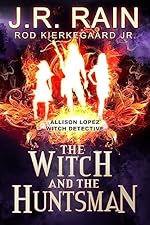 The Witch and the Huntsman (Allison Lopez, Witch Detective Book 3)