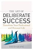 The Art of Deliberate Success: The 10 Behaviours of Successful People