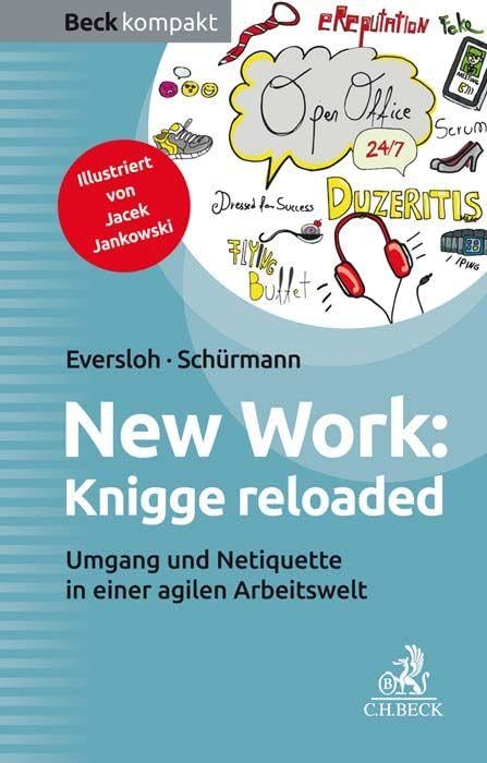 New Work: Knigge reloaded: Umgang und Netiquette in einer agilen Arbeitswelt (Beck kompakt)