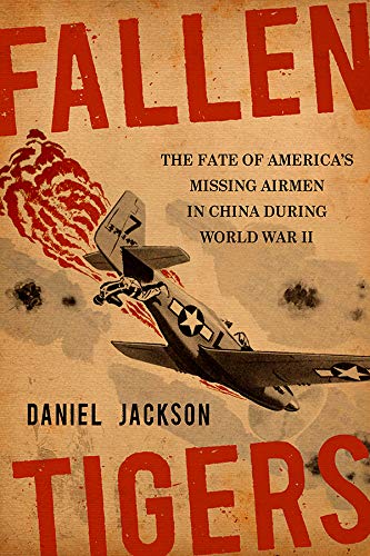 Fallen Tigers: The Fate of America's Missing Airmen in China during World War II (Aviation & Air Power)
