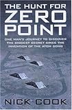 The hunt for zero point: One man's journey to discover the biggest secret since the invention of the atom bomb