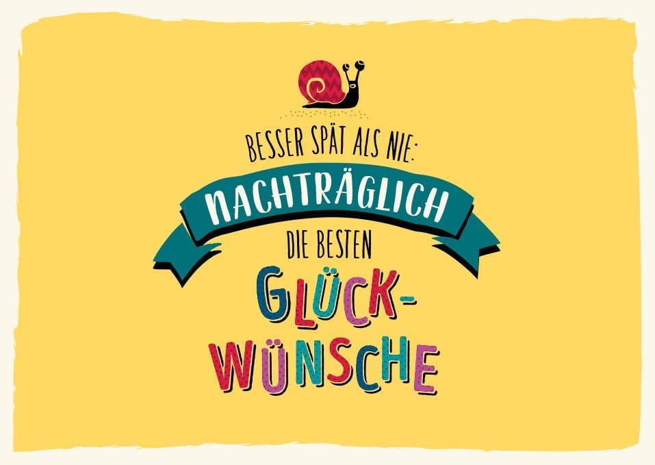 Geburtstagskarte Nachträglich - Lustige Verspätete Glückwünsche