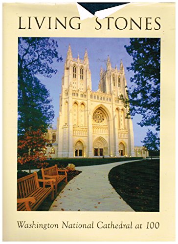 Living Stones: Washington National Cathedral At... 0974529931 Book Cover