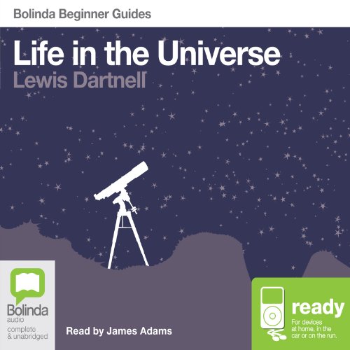Life in the Universe (Authored by Lewis Dartnell)