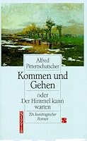 Kommen und Gehen, oder, Der Himmel kann warten: Ein komitragischer Roman 3222123209 Book Cover