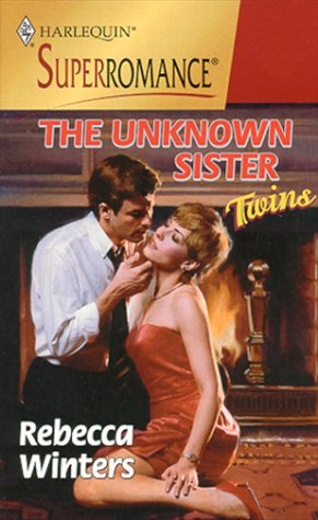 The Unknown Sister (Twins ) (Harlequin Superromance No. 916)