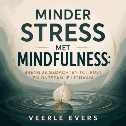 『Minder stress met mindfulness: Breng je gedachten tot rust en ontspan je lichaam』のカバーアート