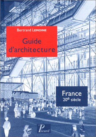 Guide d'architecture. France 20e siècle.: France XXe siècle